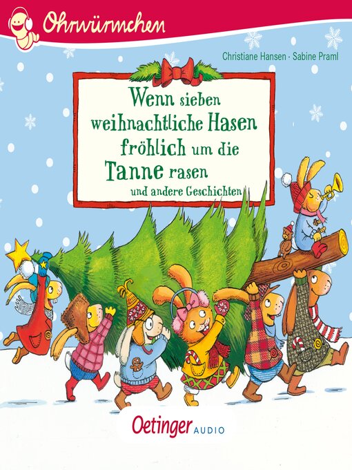 Titeldetails für Wenn sieben weihnachtliche Hasen fröhlich um die Tannen rasen und andere Geschichten nach Sabine Praml - Verfügbar